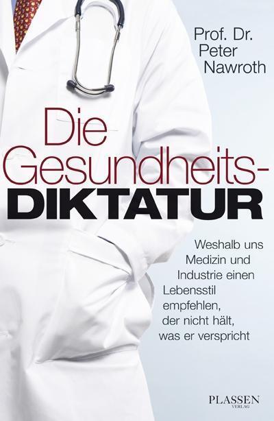 Cover: 9783864703201 | Die Gesundheitsdiktatur | Peter P. Nawroth | Buch | Deutsch | 2016
