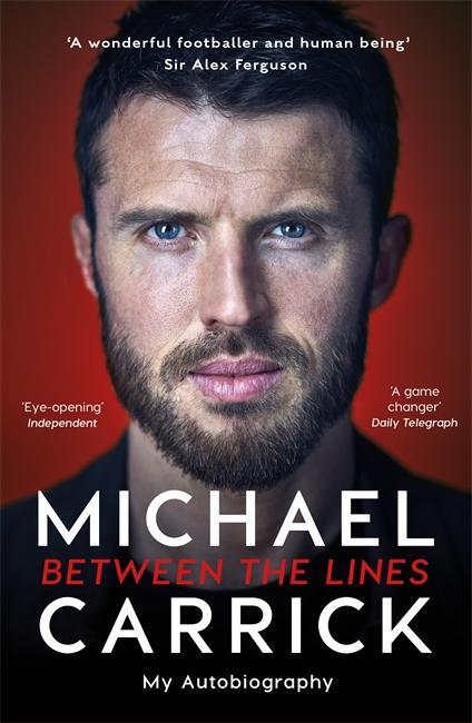Cover: 9781788700528 | Michael Carrick: Between the Lines | My Autobiography | Carrick | Buch
