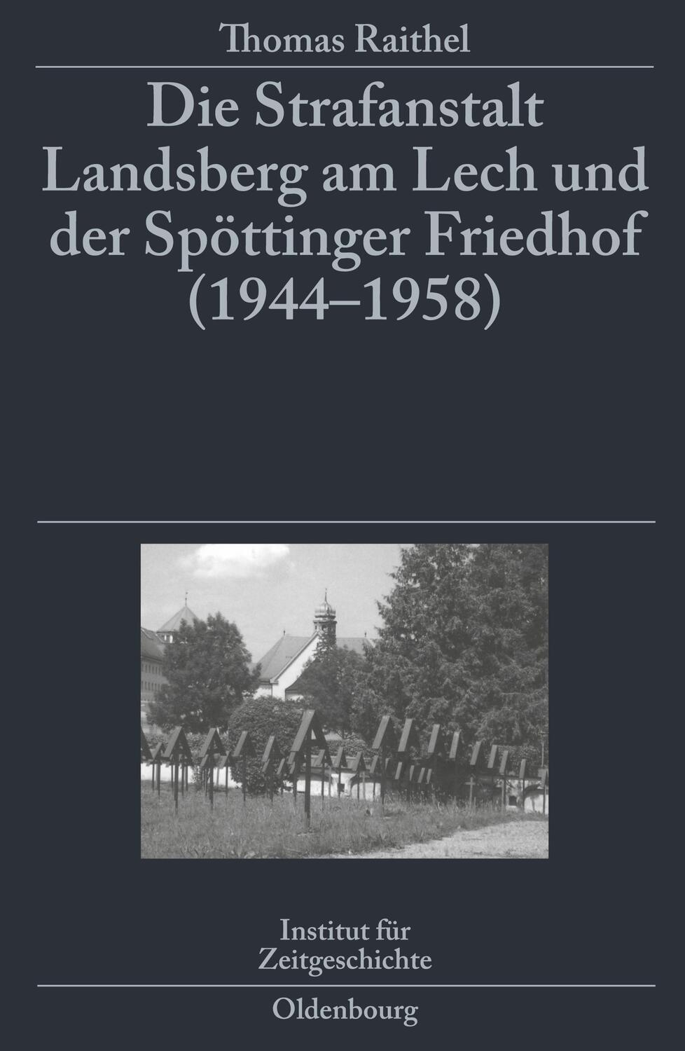 Cover: 9783486587418 | Die Strafanstalt Landsberg am Lech und der Spöttinger Friedhof...