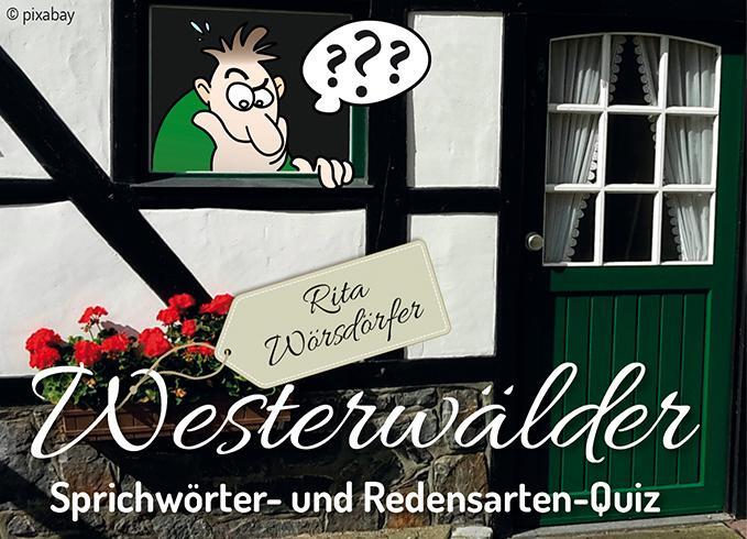 Cover: 9783897962774 | Westerwälder Sprichwörter- und Redensarten-Quiz | Rita Wörsdörfer