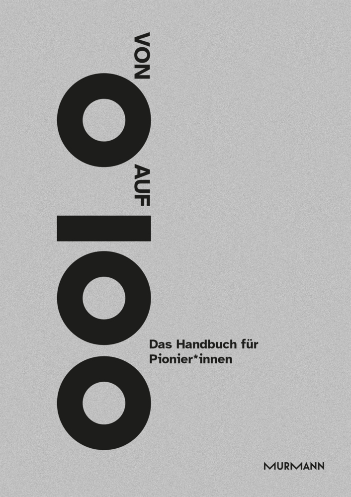 Cover: 9783867747226 | Von 0 auf 100 | Das Handbuch für Pionier*innen | Migros-Pionierfonds