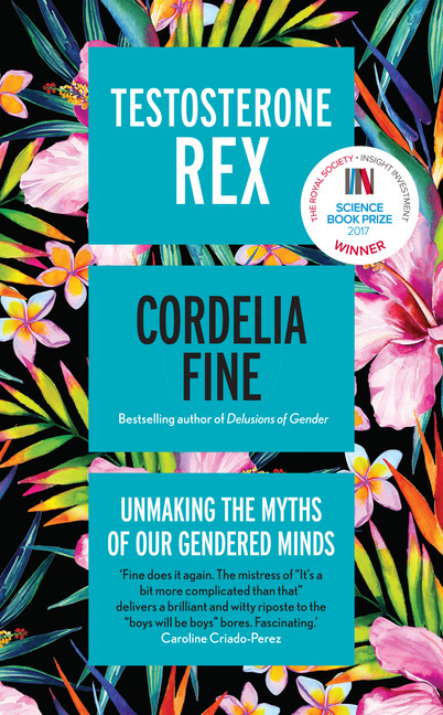 Cover: 9781785781612 | Testosterone Rex | Unmaking the Myths of Our Gendered Minds | Fine