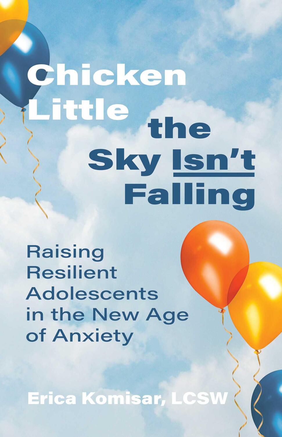 Cover: 9780757324000 | Chicken Little the Sky Isn't Falling: Raising Resilient Adolescents...