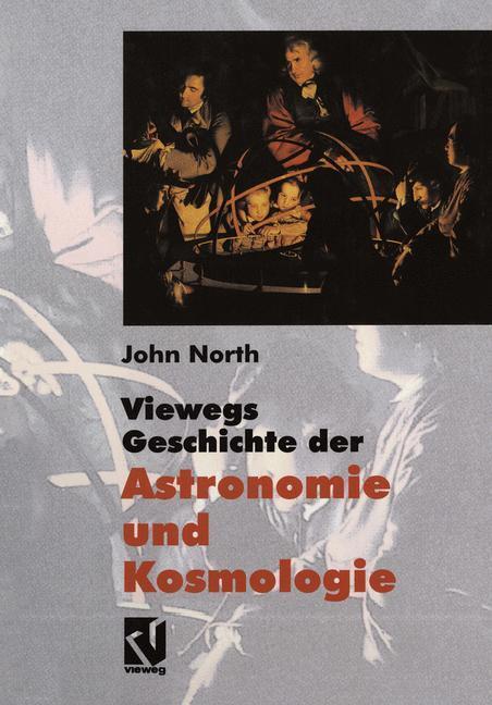 Cover: 9783540415855 | Viewegs Geschichte der Astronomie und Kosmologie | John North | Buch