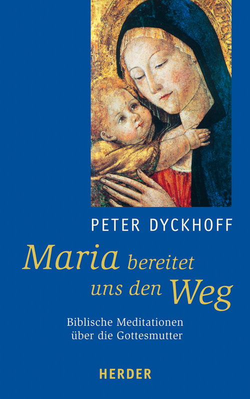 Cover: 9783451327292 | Maria bereitet uns den Weg | Peter Dyckhoff | Buch | Leseband | 176 S.