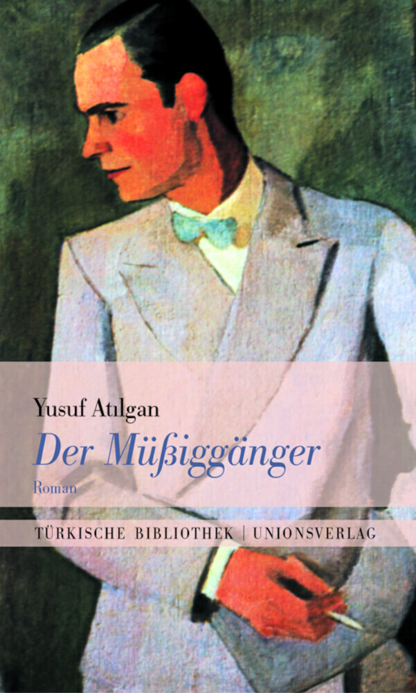 Cover: 9783293100084 | Der Müßiggänger | Yusuf Atilgan | Buch | 256 S. | Deutsch | 2007