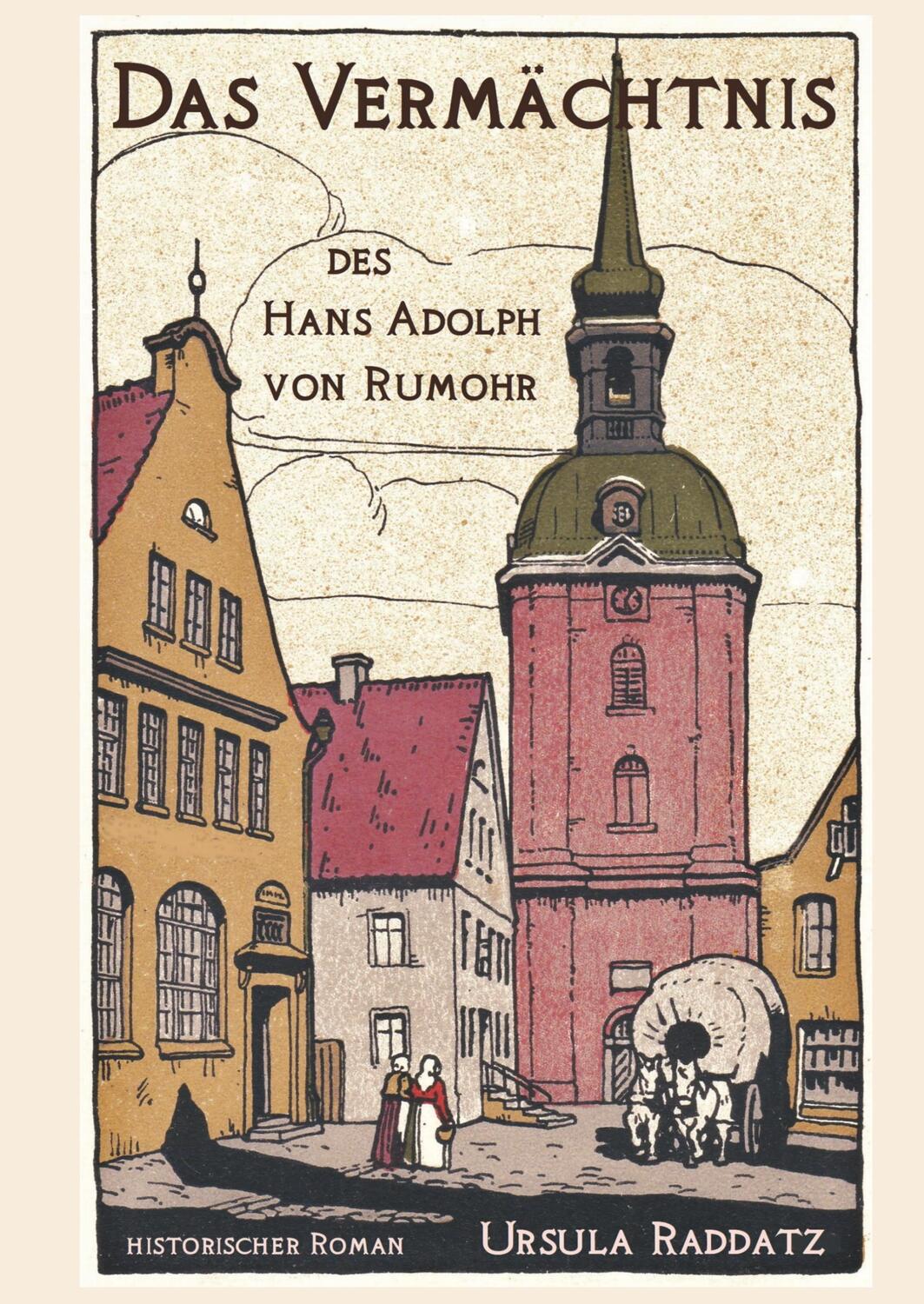 Cover: 9783748233039 | Das Vermächtnis des Hans Adolph von Rumohr | Ursula Raddatz | Buch