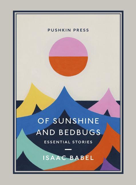 Cover: 9781782277811 | Of Sunshine and Bedbugs: Essential Stories | Isaac Babel | Taschenbuch
