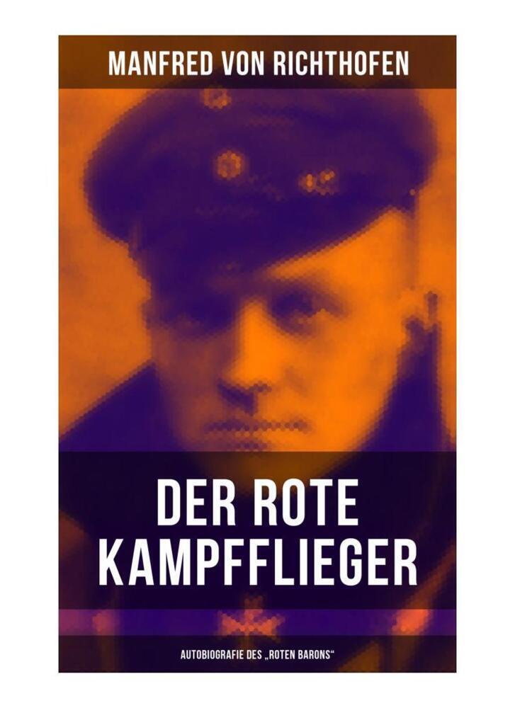 Cover: 9788027263134 | Der rote Kampfflieger - Autobiografie des "Roten Barons" | Richthofen