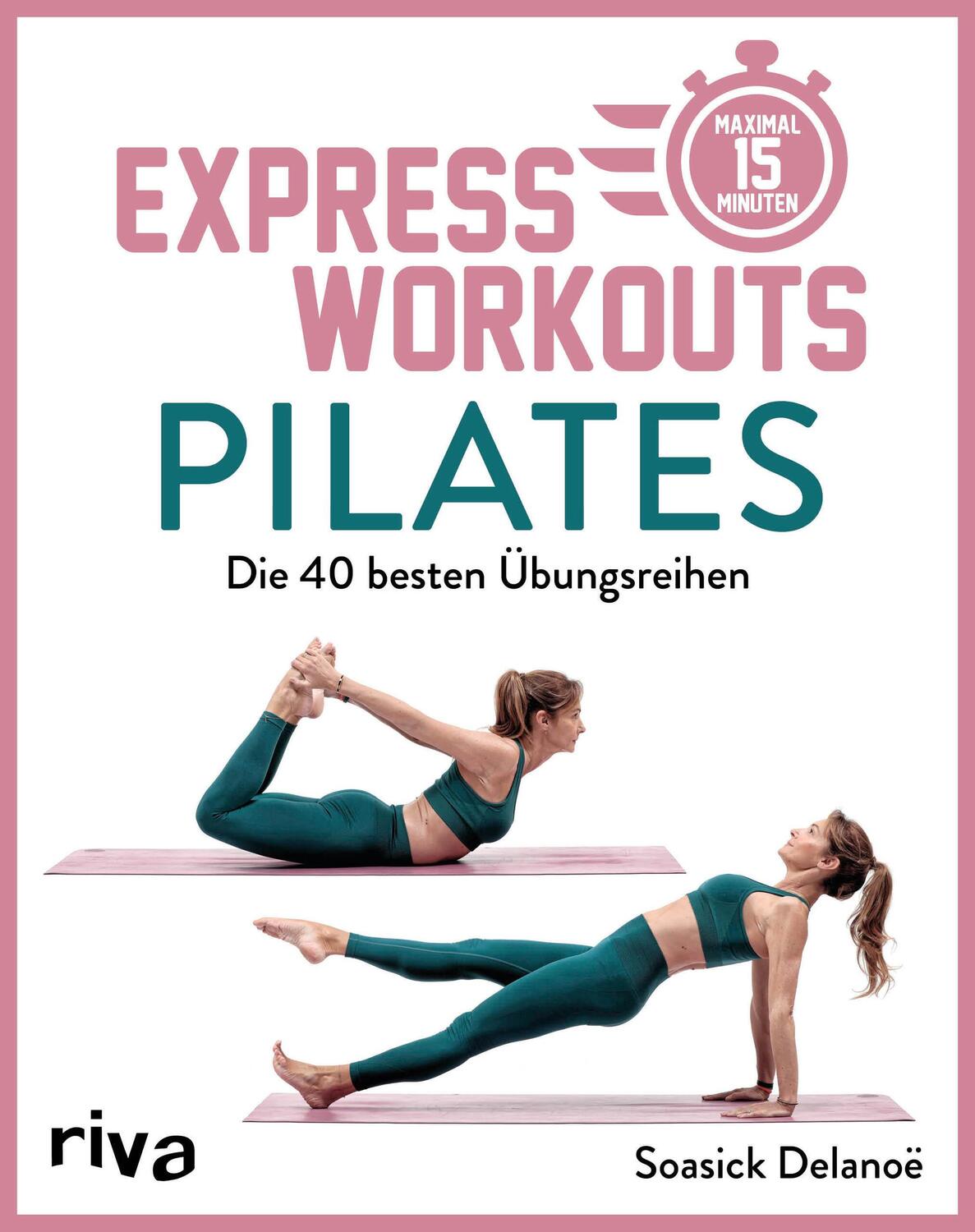 Cover: 9783742320926 | Express-Workouts - Pilates | Soasick Delanöe | Taschenbuch | 112 S.