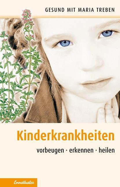 Cover: 9783850688055 | Kinderkrankheiten | Vorbeugen - erkennen - heilen | Maria Treben