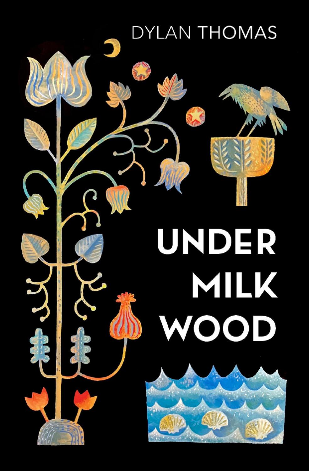 Cover: 9781784878900 | Under Milk Wood | A Play for Voices | Dylan Thomas | Taschenbuch