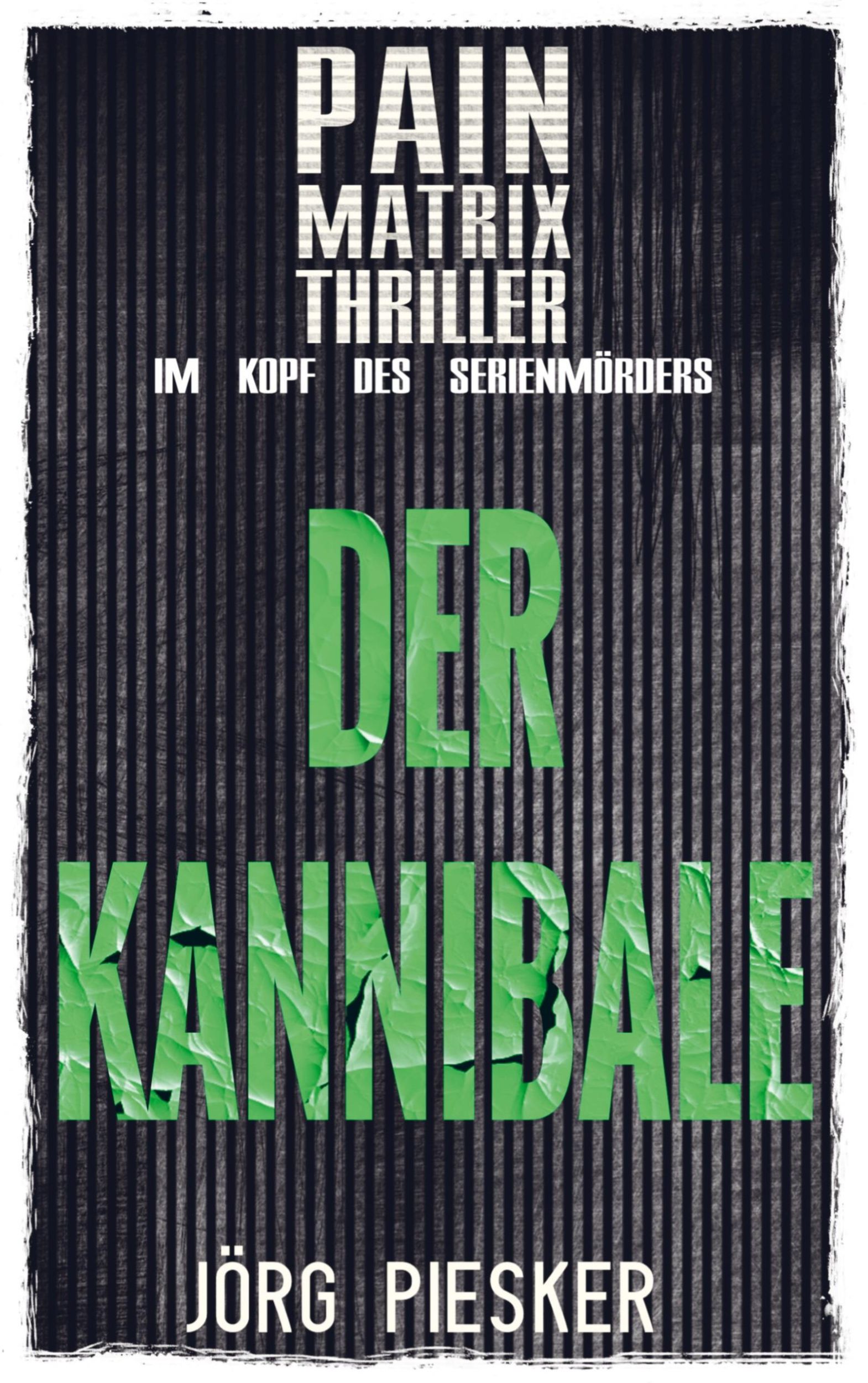 Cover: 9789403735269 | Der Kannibale: Pain Matrix Thriller - im Kopf des Serienmörders | Buch