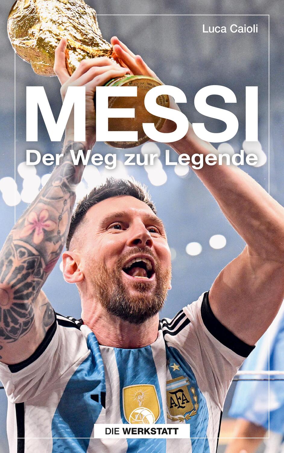 Cover: 9783730706664 | Messi | Der Weg zur Legende | Luca Caioli | Taschenbuch | Deutsch