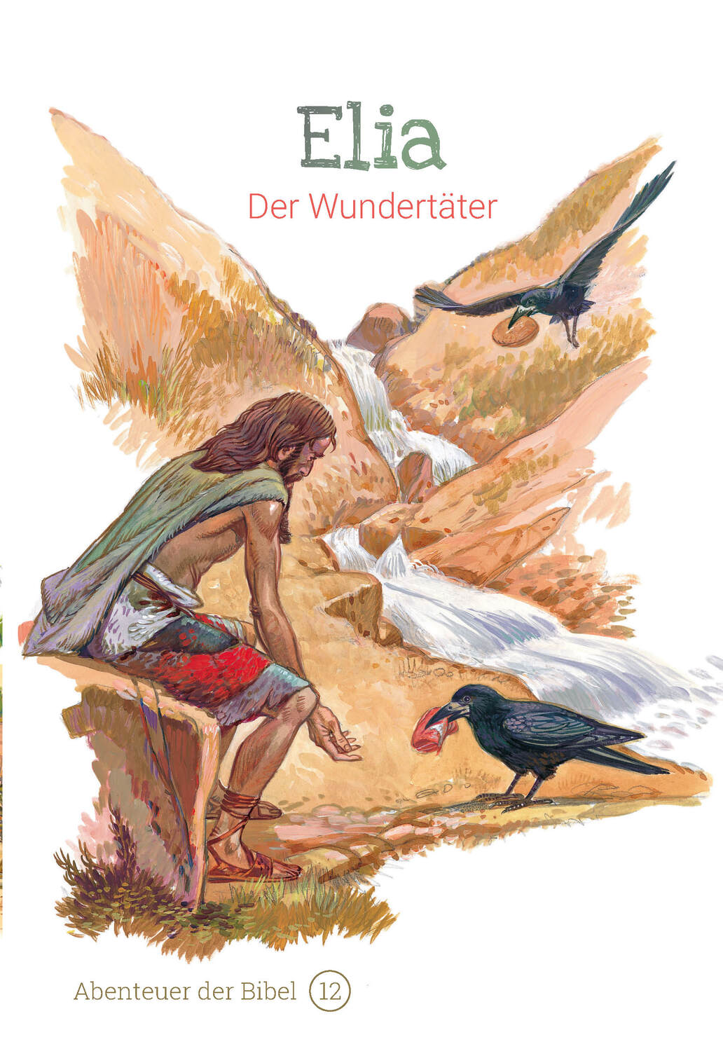 Cover: 9783866996120 | Elia - Der Wundertäter | Abenteuer der Bibel 12, Abenteuer der Bibel