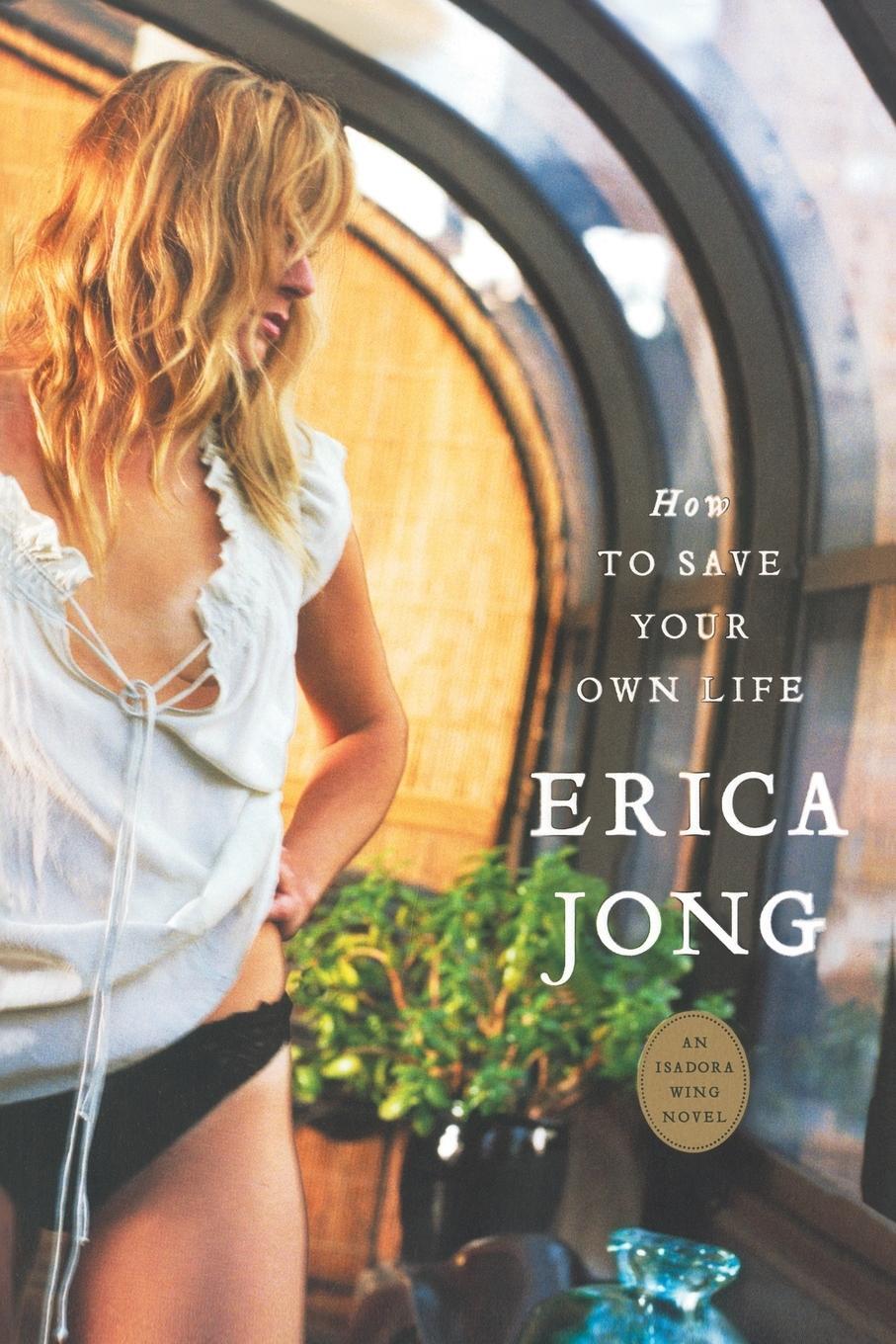 Cover: 9781585424993 | How to Save Your Own Life | Erica Jong | Taschenbuch | Paperback