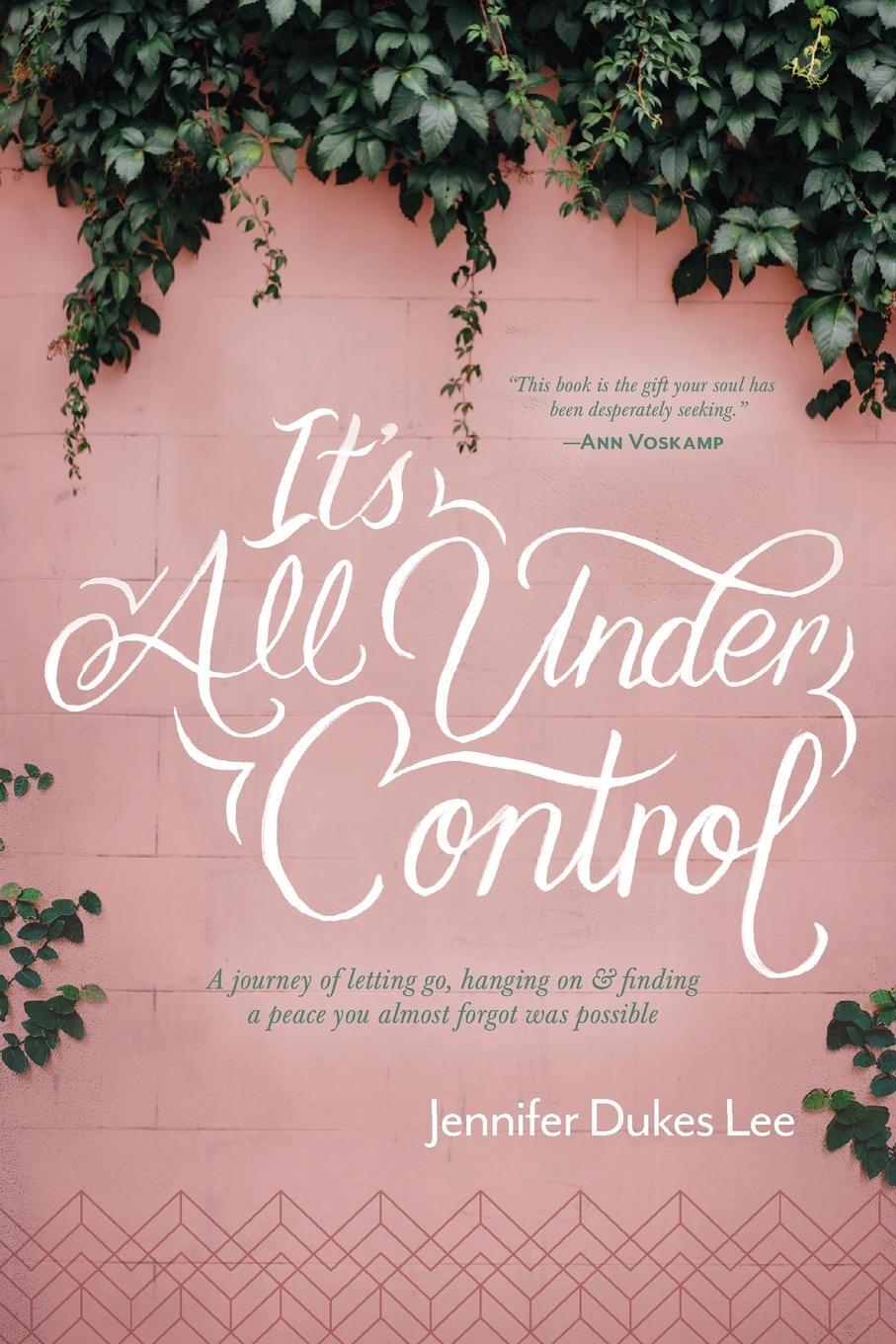 Cover: 9781496430472 | It's All Under Control | Jennifer Dukes Lee | Taschenbuch | Paperback