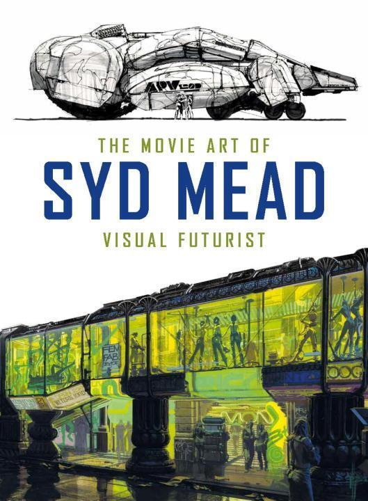 Cover: 9781785651182 | The Movie Art of Syd Mead: Visual Futurist | Syd Mead | Buch | 2017