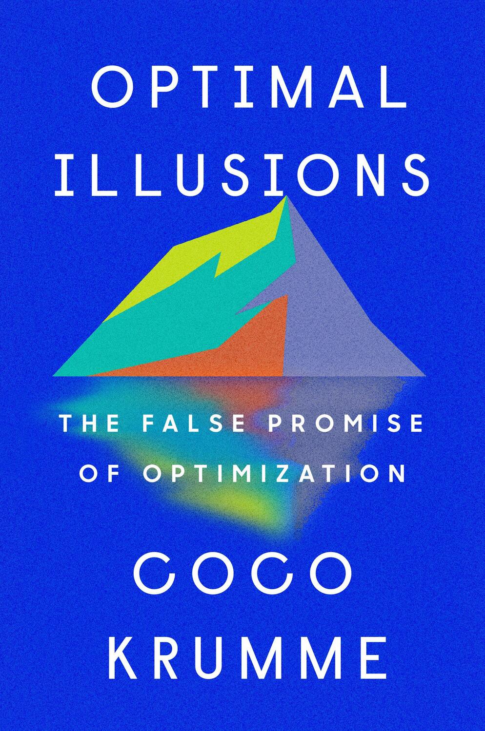 Cover: 9780593331118 | Optimal Illusions | The False Promise of Optimization | Coco Krumme