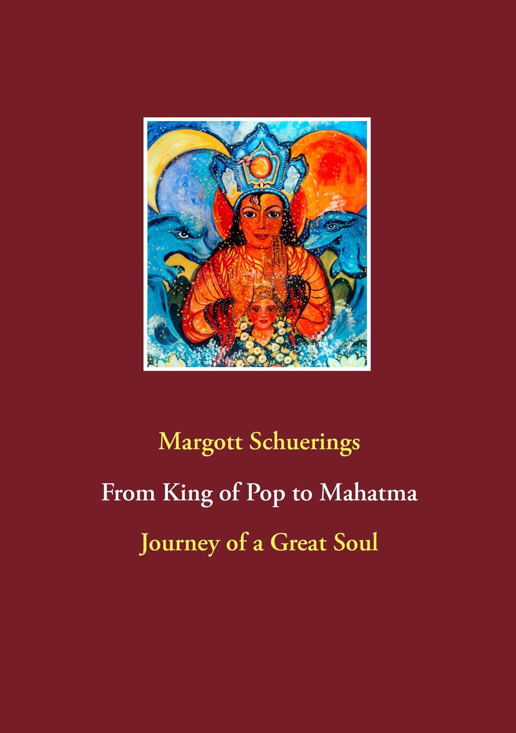 Cover: 9783934281035 | From King of Pop to Mahatma | Journey of a Great Soul | Schuerings
