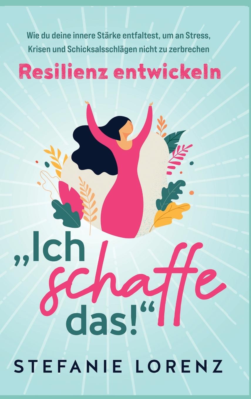 Cover: 9781647802134 | Resilienz entwickeln | Stefanie Lorenz | Buch | 2020 | Suhland