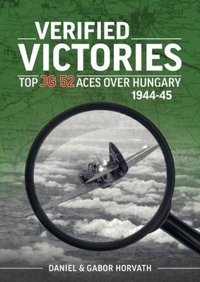 Cover: 9781915070876 | Verified Victories | Top JG 52 Aces Over Hungary 1944-45 | Taschenbuch