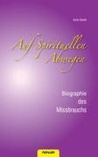 Cover: 9783850221948 | Auf spirituellen Abwegen - Biographie des Missbrauchs | Karin Handl