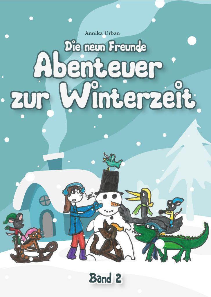 Cover: 9783982426525 | Abenteuer zur Winterzeit - Band 2 | Die neun Freunde | Annika Urban