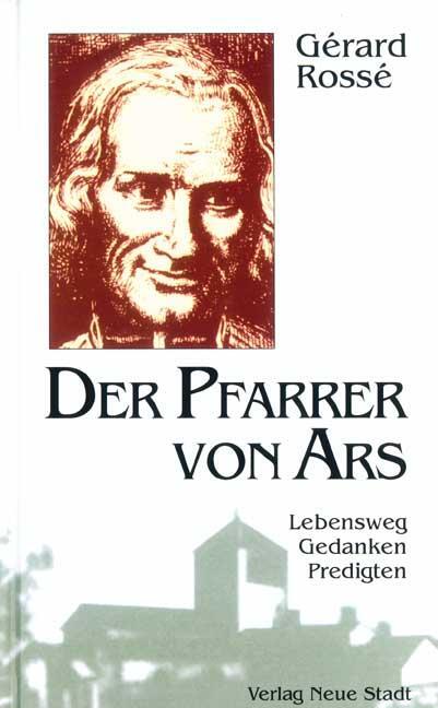 Cover: 9783879967933 | Der Pfarrer von Ars | Lebensweg - Gedanken - Predigten | Gérard Rossé