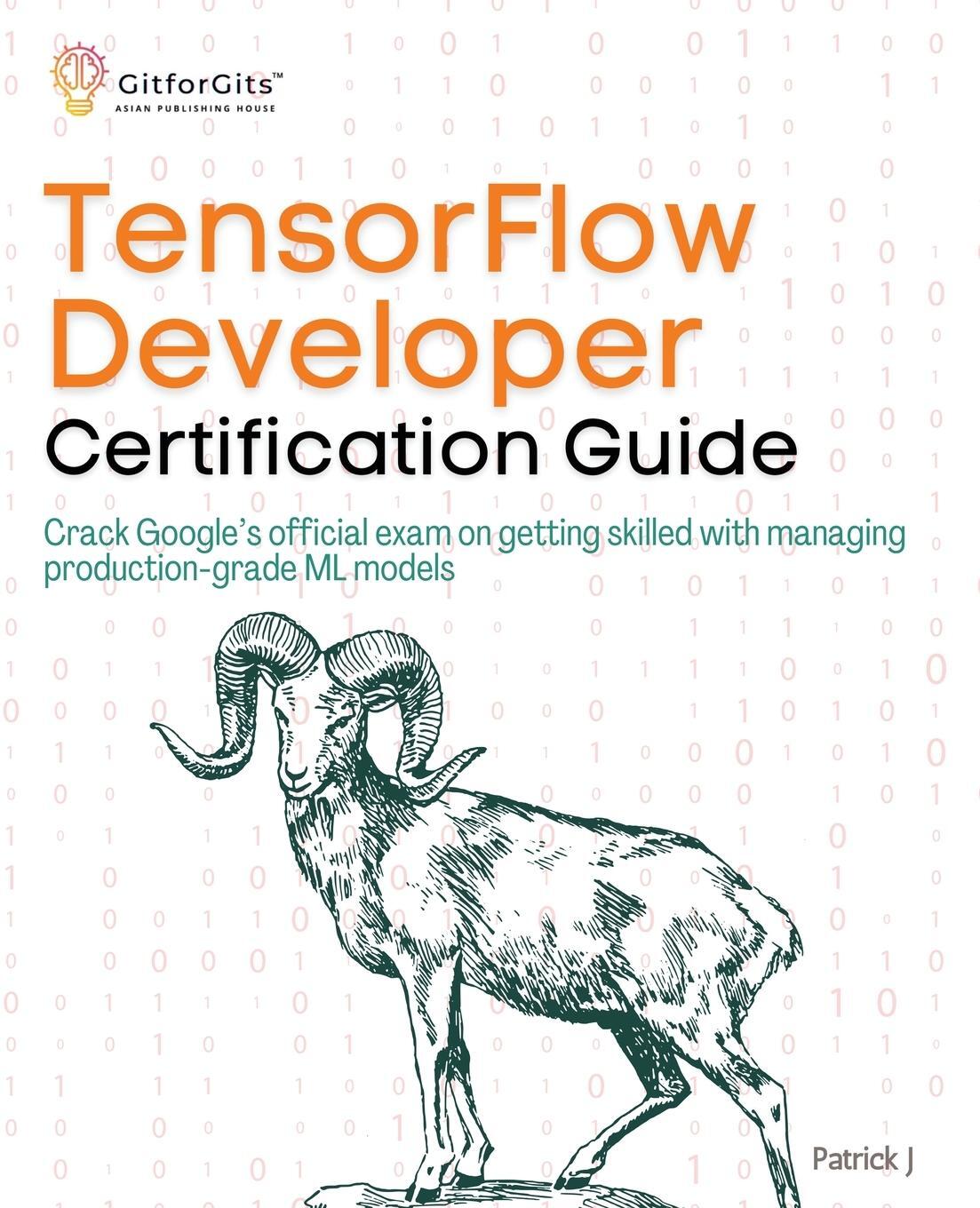 Cover: 9788119177325 | TensorFlow Developer Certification Guide | Patrick J | Taschenbuch