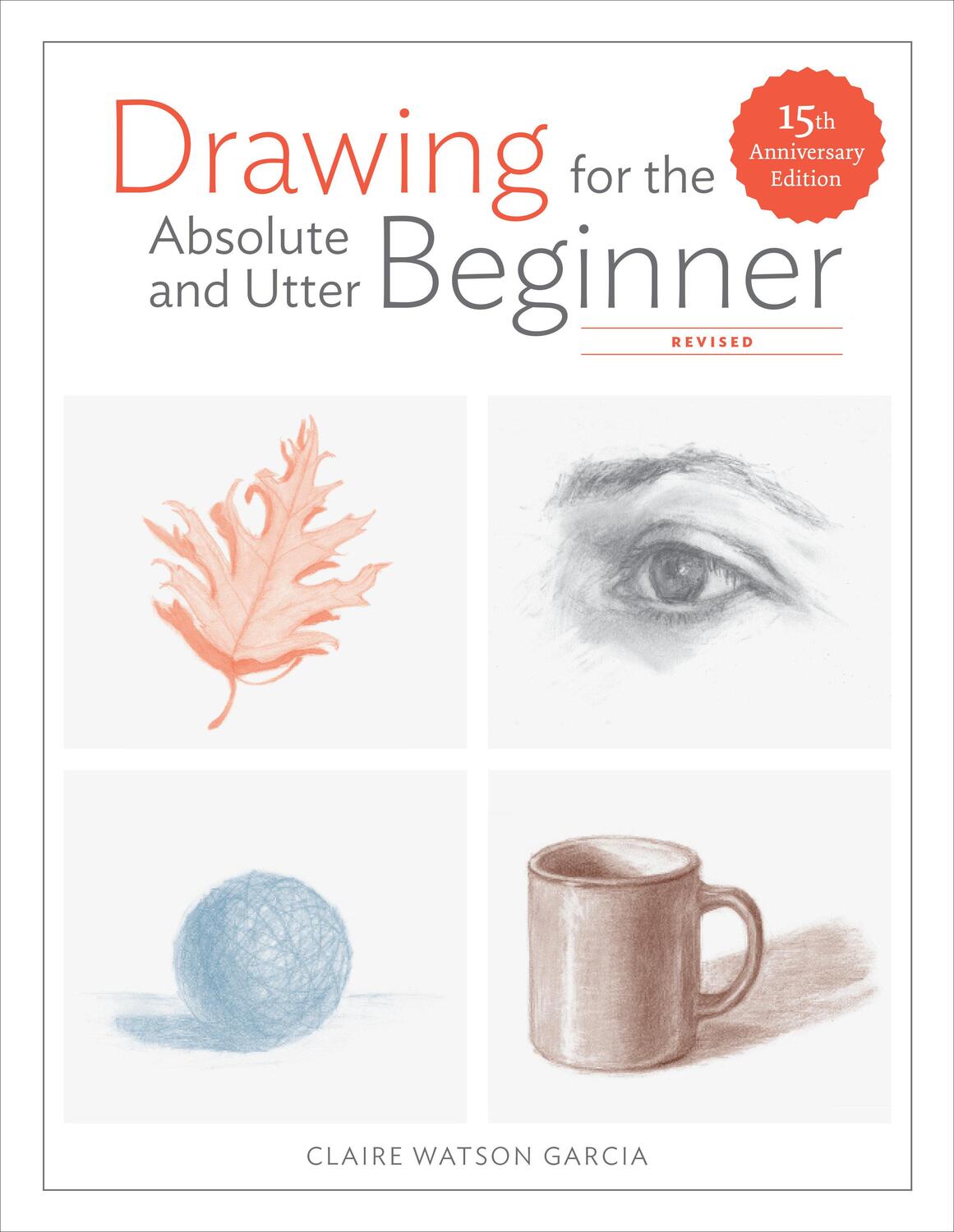 Cover: 9780399580512 | Drawing For the Absolute and Utter Beginner, Revis ed | Garcia | Buch