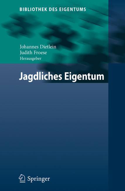 Cover: 9783662547700 | Jagdliches Eigentum | Judith Froese (u. a.) | Buch | XII | Deutsch