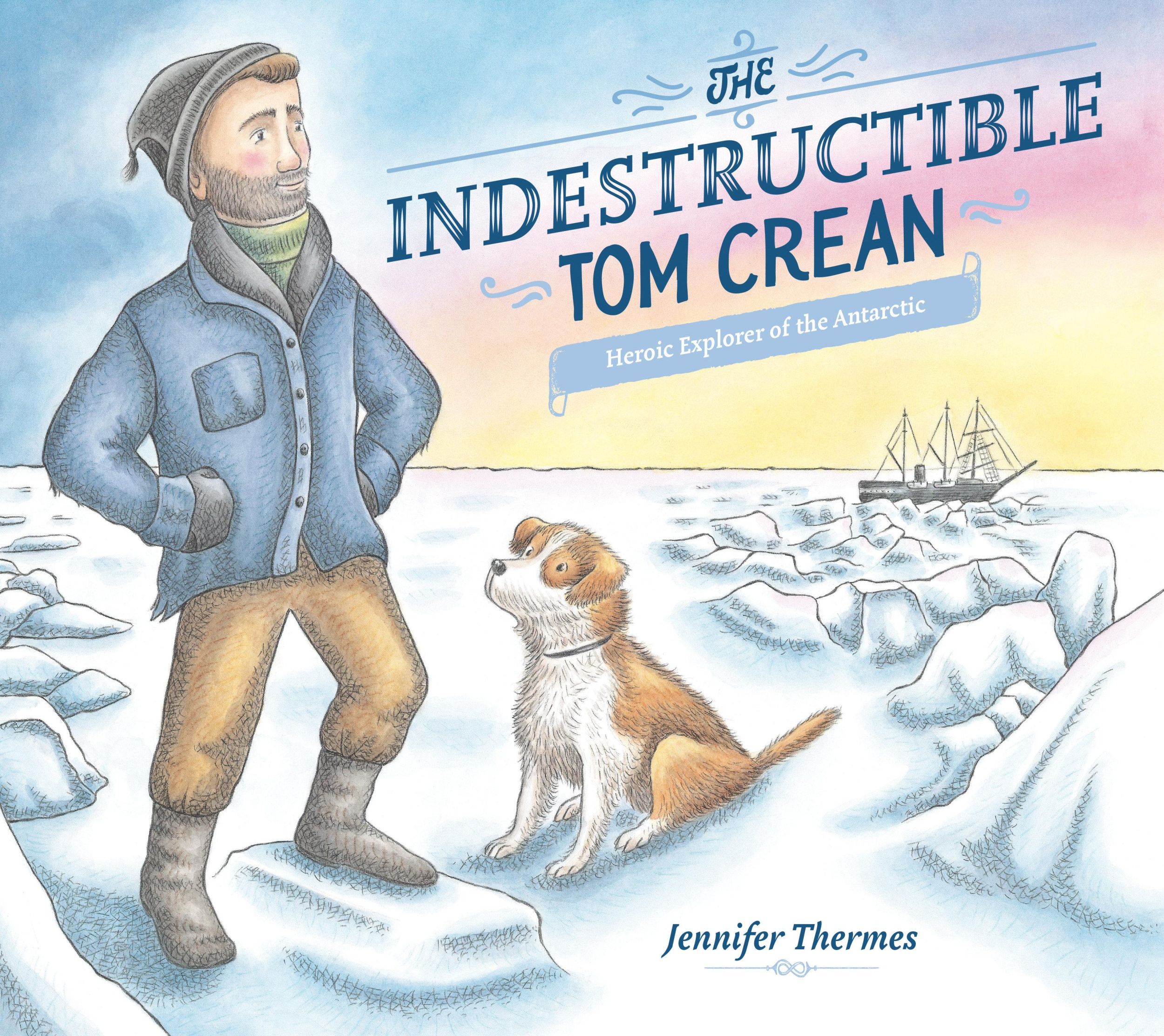 Cover: 9780593117729 | The Indestructible Tom Crean | Heroic Explorer of the Antarctic | Buch