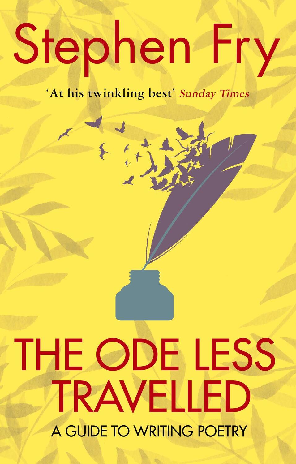 Cover: 9780099509349 | The Ode Less Travelled | A guide to writing poetry | Stephen Fry
