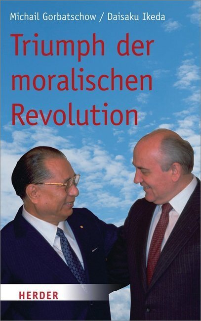 Cover: 9783451332791 | Triumph der moralischen Revolution | Gorbatschow | Buch | 266 S.