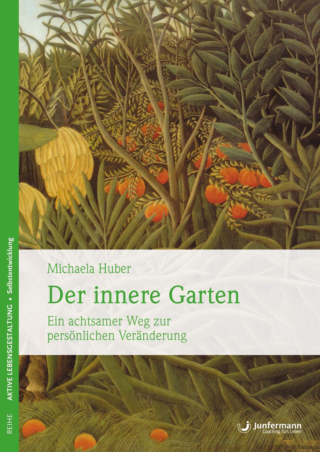 Cover: 9783873875821 | Der innere Garten | Ein achtsamer Weg zur persönlichen Veränderung