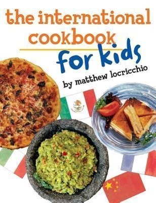 Cover: 9780761463139 | Locricchio, M: The International Cookbook for Kids | Locricchio | 2012
