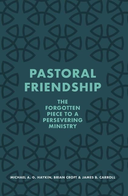 Cover: 9781527109162 | Pastoral Friendship | The Forgotten Piece in a Persevering Ministry