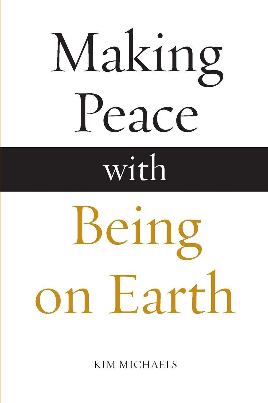 Cover: 9788793297579 | Making Peace with Being on Earth | Kim Michaels | Taschenbuch | 2019