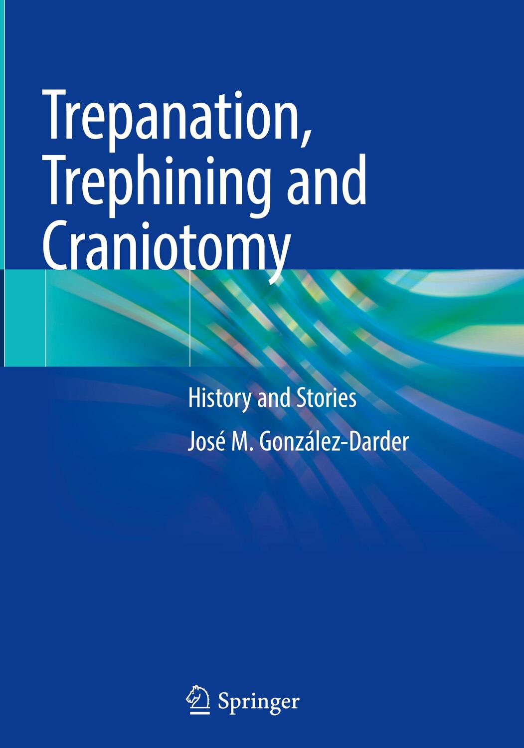 Cover: 9783030222116 | Trepanation, Trephining and Craniotomy | History and Stories | Buch