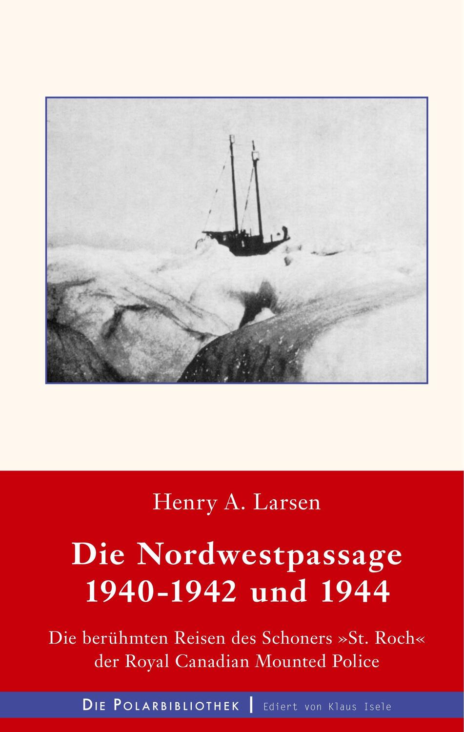 Cover: 9783748102014 | Die Nordwestpassage 1940-1942 und 1944 | Henry A. Larsen | Buch | 2019