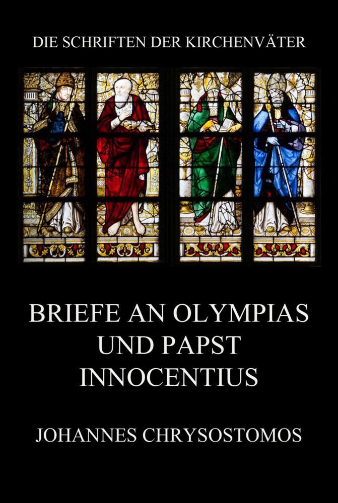 Cover: 9783849668037 | Briefe an Olympias und Papst Innocentius | Johannes Chrysostomos