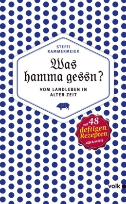 Cover: 9783862221080 | Was hamma gessn? | Steffi Kammermeier | Buch | 2013 | Volk Verlag