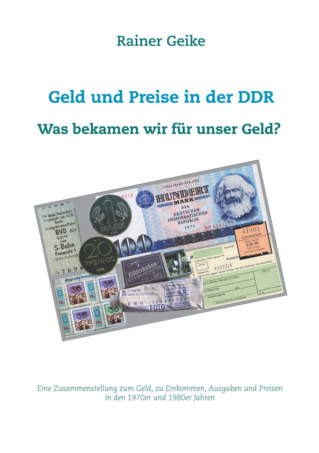 Cover: 9783750452022 | Geld und Preise in der DDR - Was bekamen wir für unser Geld? | Geike