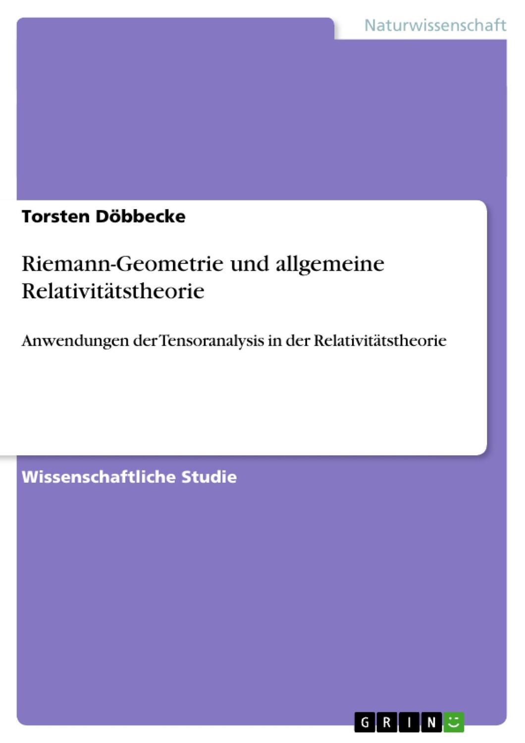 Cover: 9783640740659 | Riemann-Geometrie und allgemeine Relativitätstheorie | Döbbecke | Buch