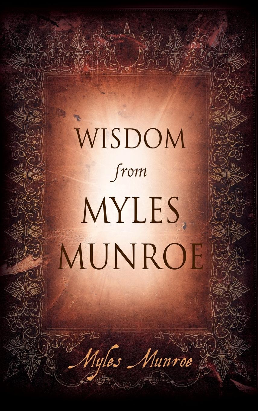 Cover: 9780768432282 | Wisdom From Myles Munroe | Myles Munroe | Buch | Gebunden | Englisch