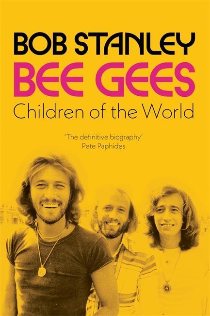 Cover: 9781788705424 | Bee Gees: Children of the World | A Sunday Times Book of the Week