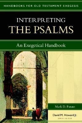 Cover: 9780825427657 | Interpreting the Psalms | An Exegetical Handbook | Mark D Futato