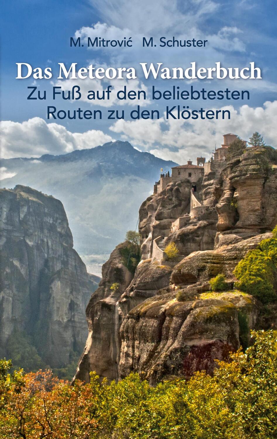 Cover: 9783743113305 | Das Meteora Wanderbuch | Michael Mitrovic (u. a.) | Taschenbuch | 2023
