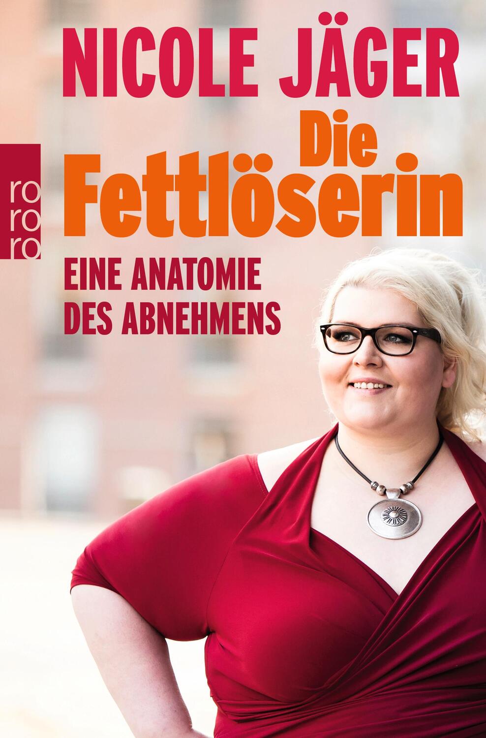 Cover: 9783499631160 | Die Fettlöserin | Eine Anatomie des Abnehmens | Nicole Jäger | Buch